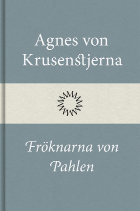Fröknarna von Pahlen-sviten (e-bok) av Agnes vo