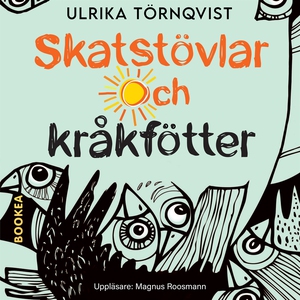 Skatstövlar och kråkfötter (ljudbok) av Ulrika