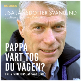 Pappa : vart tog du vägen (ljudbok) av Lisa Sva