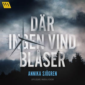 Där ingen vind blåser (ljudbok) av Annika Sjögr