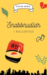 Snabbnudlar i Bollebygd (e-bok) av Victor Sköld