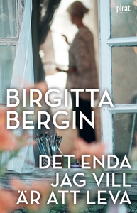 Det enda jag vill är att leva (e-bok) av Birgit