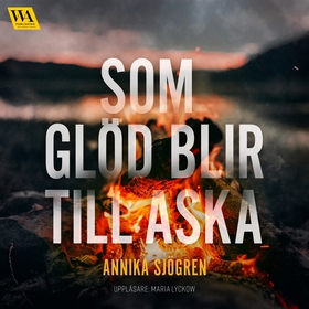 Som glöd blir till aska (ljudbok) av Annika Sjö