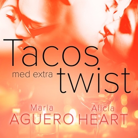 Tacos med extra twist - erotisk novell (ljudbok