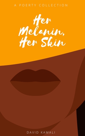 Her Melanin, Her Skin (e-bok) av David Kamali