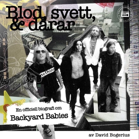 Backyard Babies - Blod, svett & dårar (ljudbok)