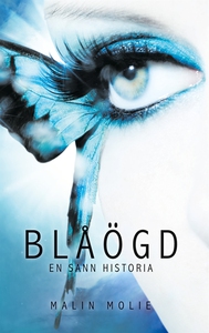 Blåögd: En sann historia (e-bok) av Malin Molie
