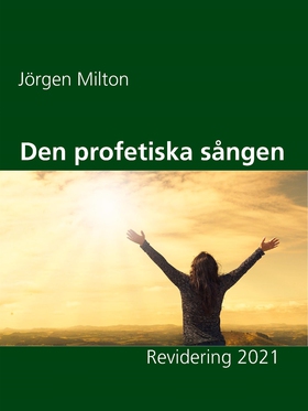 Den profetiska sången (e-bok) av Jörgen Milton,