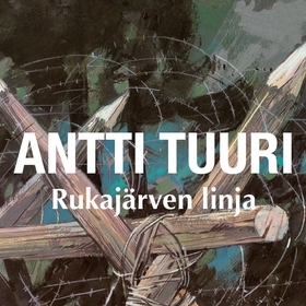 Rukajärven linja (ljudbok) av Antti Tuuri