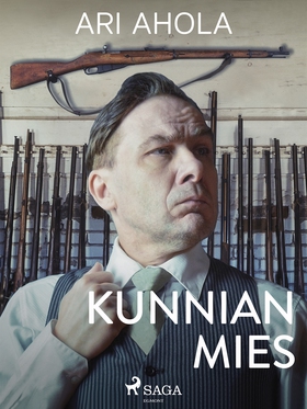 Kunnian mies (e-bok) av Ari Ahola