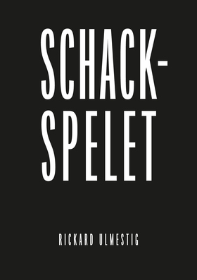 Schackspelet (e-bok) av Rickard Ulmestig