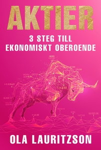 Aktier : 3 steg till ekonomiskt oberoende (e-bo