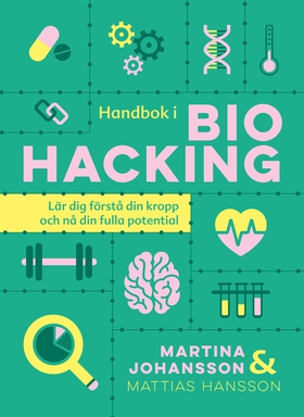 Handbok i biohacking (e-bok) av Mattias Hansson
