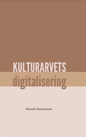 Kulturarvets digitalisering (e-bok) av Henrik S