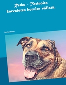 Retku - Tarinoita karvaisten korvien välistä: Koira kuin ihminen