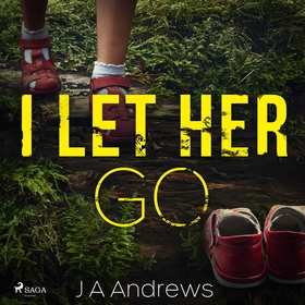 I Let Her Go (ljudbok) av J A Andrews