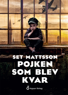 Pojken som blev kvar (e-bok) av Set Mattsson