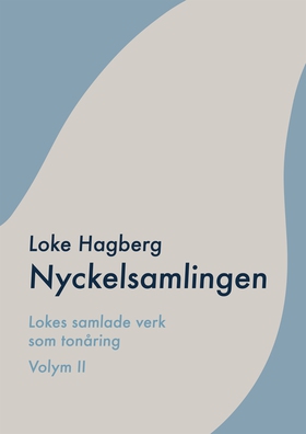 Nyckelsamlingen: Loke Hagbergs samlade verk som