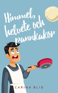 Himmel, helvete och pannkakor (e-bok) av Carina