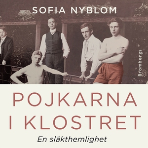 Pojkarna i klostret : En släkthemlighet (ljudbo