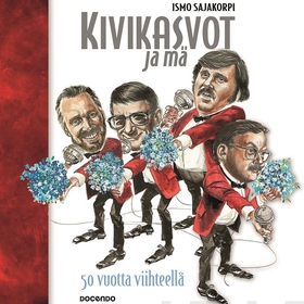 Kivikasvot ja mä (ljudbok) av Ismo Sajakorpi
