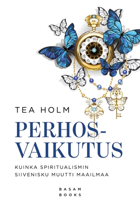 Perhosvaikutus (e-bok) av Tea Holm