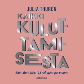 Kaikki kuluttamisesta (ljudbok) av Julia Thurén