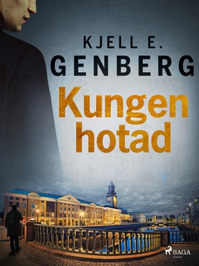 Kungen hotad (e-bok) av Kjell E. Genberg