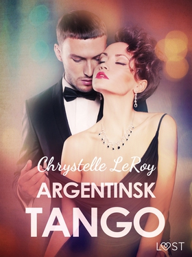 Argentinsk tango - erotisk novell (e-bok) av Ch