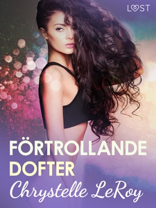 Förtrollande dofter - erotisk novell (e-bok) av