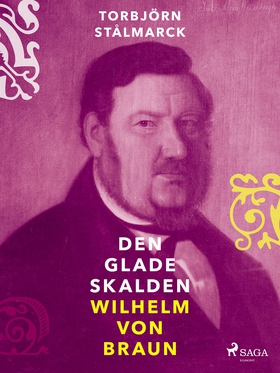Den glade skalden Wilhelm von Braun (e-bok) av 