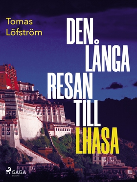 Den långa resan till Lhasa (e-bok) av Tomas Löf