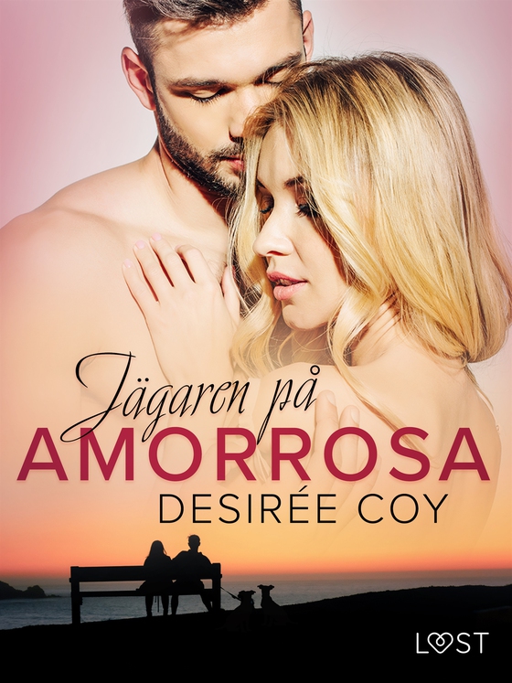 Jägaren på AmorRosa - erotisk romance (e-bok) av Desirée Coy