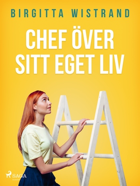 Chef över sitt eget liv (e-bok) av Birgitta Wis