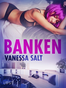 Banken - erotisk novell (e-bok) av Vanessa Salt