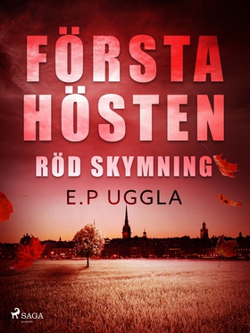 Första hösten: röd skymning (e-bok) av E.P. Ugg