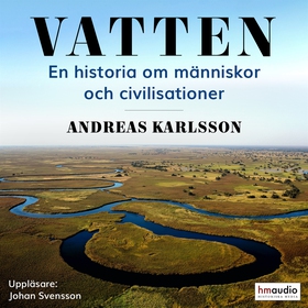 Vatten. En historia om människor och civilisati