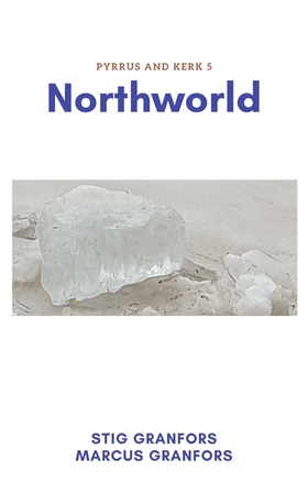 Northworld Pyrrus and Kerk 5 (e-bok) av Stig Gr