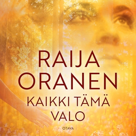 Kaikki tämä valo (ljudbok) av Raija Oranen