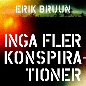 Inga fler konspirationer (ljudbok) av Erik Bruu