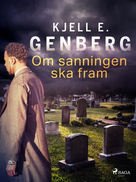 Om sanningen ska fram (e-bok) av Kjell E. Genbe