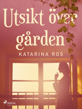 Utsikt över gården (e-bok) av Katarina Ros