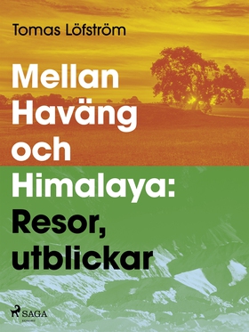 Mellan Haväng och Himalaya (e-bok) av Tomas Löf