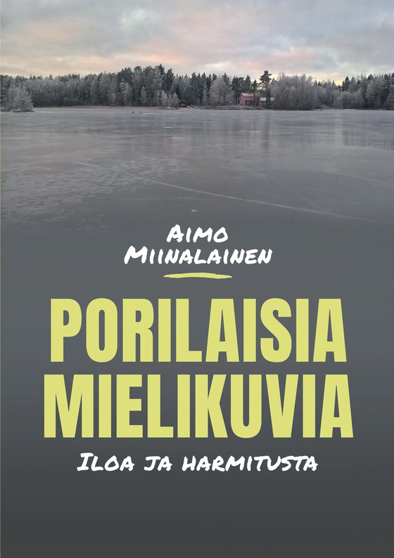 Porilaisia mielikuvia: iloa ja harmitusta