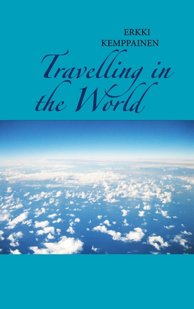 Travelling in the World (e-bok) av Erkki Kemppa