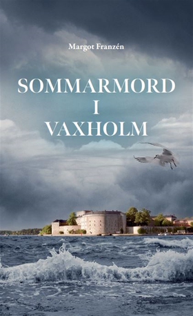 Sommarmord i Vaxholm (e-bok) av Margot Franzén