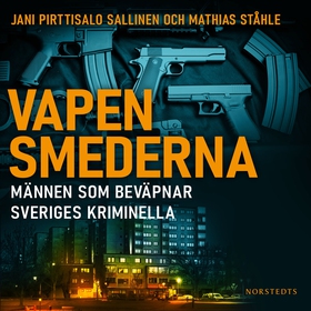 Vapensmederna : männen som beväpnar Sveriges kr