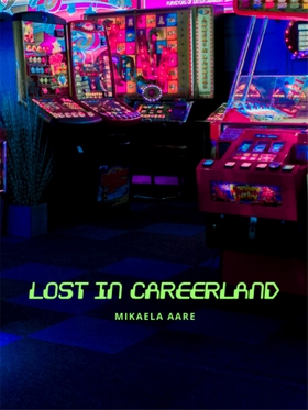 Lost in Careerland: Hur du vinner i spelet karr