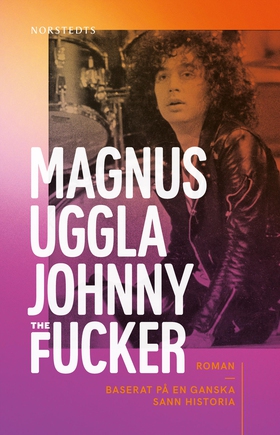 Johnny the Fucker (e-bok) av Magnus Uggla