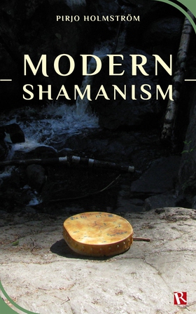 Modern shamanism (e-bok) av Pirjo Holmström